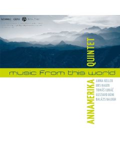 Annamerika Quintet • Music from this World CD