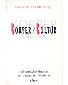 Körper /Kultur • Kalifornische Studien zur deutschen Moderne