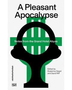 A Pleasant Apocalypse • Notes from the Grand Hotel Abyss