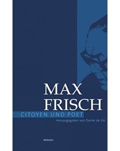Max Frisch • Citoyen und Poet