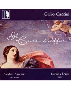 Giulio Caccini (1550-1618) • Il Cantar d'Affetto CD