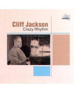Cliff Jackson • Crazy Rhythm CD