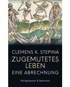 Clemens K. Stepina • Zugemutetes Leben