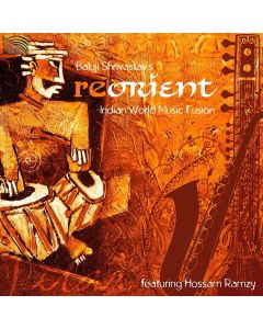 Baluji Shrivastav's Re-Orient featuring Hossam Ramzy • Indian World Music Fusion CD