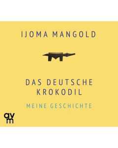 Ijoma Mangold: Das deutsche Krokodil 2 MP3-CDs