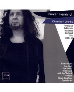 Pawel Hendrich • Chamber Works CD