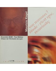 Mauricio Kagel (1931-2008) • Vox Humana? / Finale / Fürst Igor, Strawinsky CD