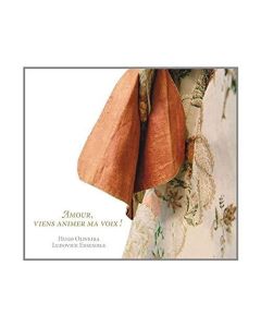 Hugo Oliveira, Ludovice Ensemble • Amour, viens animer ma voix! CD