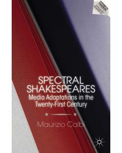 Maurizio Calbi: Spectral Shakespeares