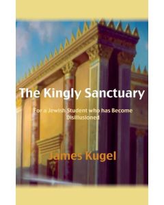 James Kugel: The Kingly Sanctuary