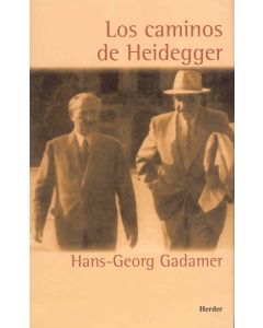 Hans Georg Gadamer: Los caminos de Heidegger