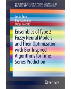 Soto / Melin / Castillo: Ensembles of Type 2 Fuzzy Neural Models