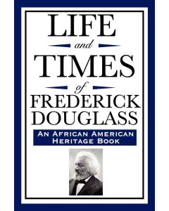 Life and Times of Frederick Douglass