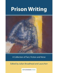 Prison Writing: A Collection of Fact, Fiction and Verse