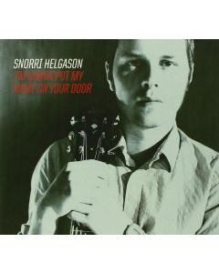 Snorri Helgason • I'm gonna put my Name on your Door CD