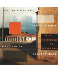 Italian String Trio • From Groningen to Mulhouse CD