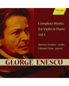 George Enescu (1881-1955) • Complete Works fdor Violin & Piano Vol. 1 CD