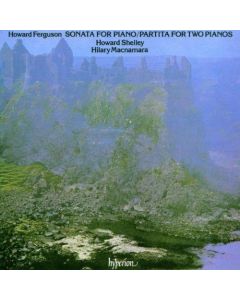 Howard Ferguson (1908-1999) • Sonata for Piano / Partita for two Pianos CD