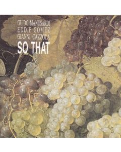 Guido Manusardi, Eddie Gomez, Gianni Cazzola • So that CD