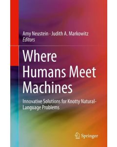 Where Humans Meet Machines • Innovative Solutions for Knotty Natural-Language Problems