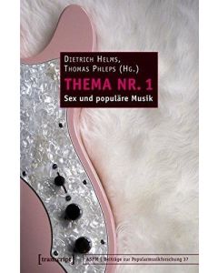 Thema Nr. 1 • Sex und populäre Musik