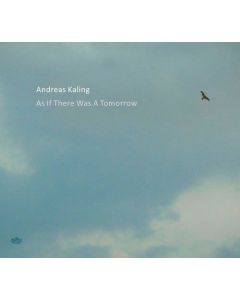Andreas Kaling • As if there was a Tomorrow CD