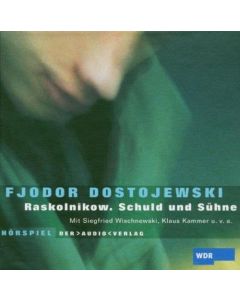 Fjodor Dostojewski • Raskolnikow. Schuld und Sühne 4 CDs