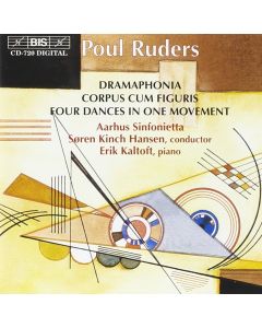 Poul Ruders • Dramaphonia | Corpus Cum Figuris | Four Dances in one Movement CD