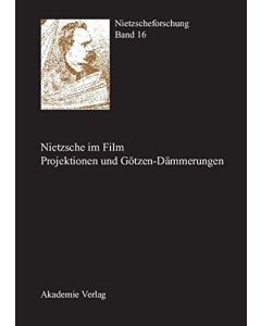 Nietzsche im Film • Projektionen und Götzen-Dämmerungen