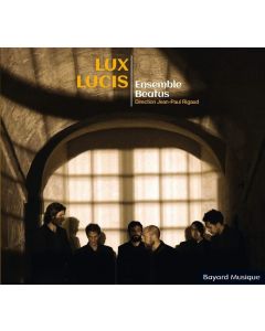 Ensemble Beatus • Lux Lucis CD