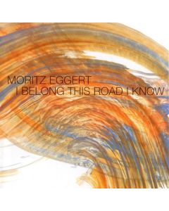 Moritz Eggert • I belong this Road I know CD