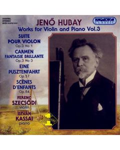 Jenö Hubay (1858-1937) • Works for Violin and Piano Vol. 3 CD