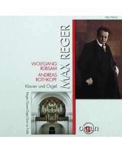Max Reger (1873-1916) • Klavier- & Orgelwerke CD