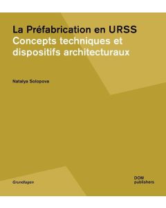 Natalya Solopova • La Préfabrication en URSS