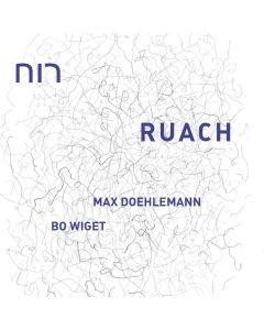 Max Doehlemann | Bo Wiget • Ruach 2 CDs