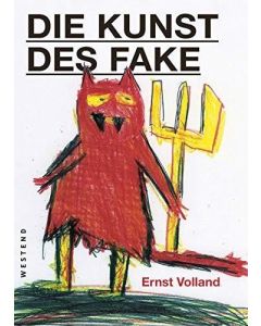 Ernst Volland • Die Kunst des Fake