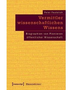 Peter Faulstich • Vermittler wissenschaftlichen Wissens