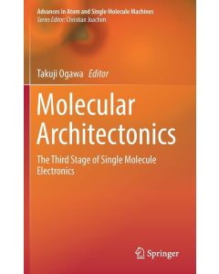 Molecular Architectonics • The Third Stage of Single Molecule Electronics