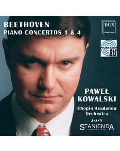 Pawel Kowalski: Ludwig van Beethoven (1770-1827) • Piano Concertos 1 & 4 CD