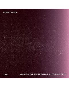 Benny Tones • Time | Maybe in the Stars there's a little bit of us 12"