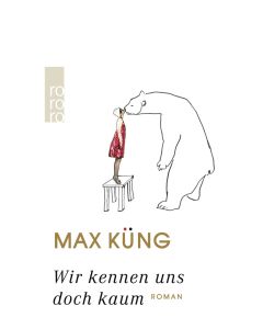 Max Küng • Wir kennen uns doch kaum