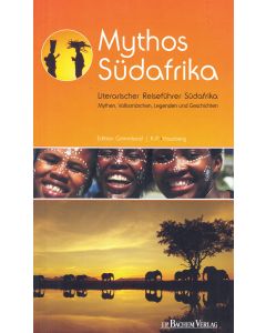 Mythos Südafrika • Literarischer Reiseführer Südafrika