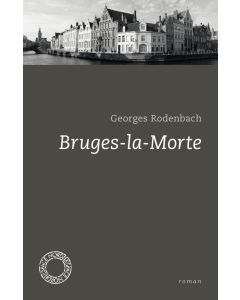 Georges Rodenbach • Bruges-la-Morte