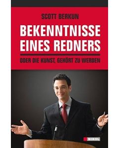 Scott Berkun • Bekenntnisse eines Redners