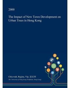 C. R. Yip • The Impact of New Town Development on Urban Trees in Hong Kong