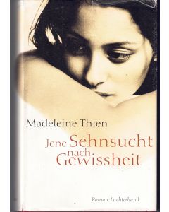 Madeleine Thien • Jene Sehnsucht nach Gewissheit