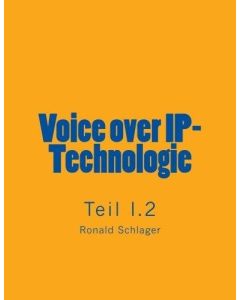 Ronald Schlager • Voice over IP-Technologie - Teil I.2