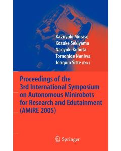 Proceedings of the 3rd International Symposium on Autonomous Minirobots for Research and Edutainment (AMiRE 2005)