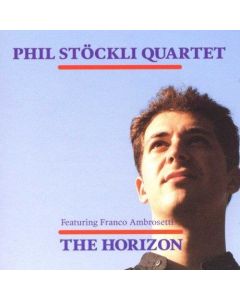 Phil Stöckli Quartet • The Horizon CD