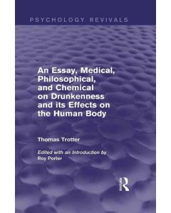 Thomas Trotter • Medical, Philosophical, and Chemical on Drunkenness and its Effects on the Human Body